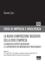 La nuova composizione negoziata della crisi d'impresa. La figura dell'esperto negoziatore e le opportunità per imprenditori e professionisti. Con espansione online