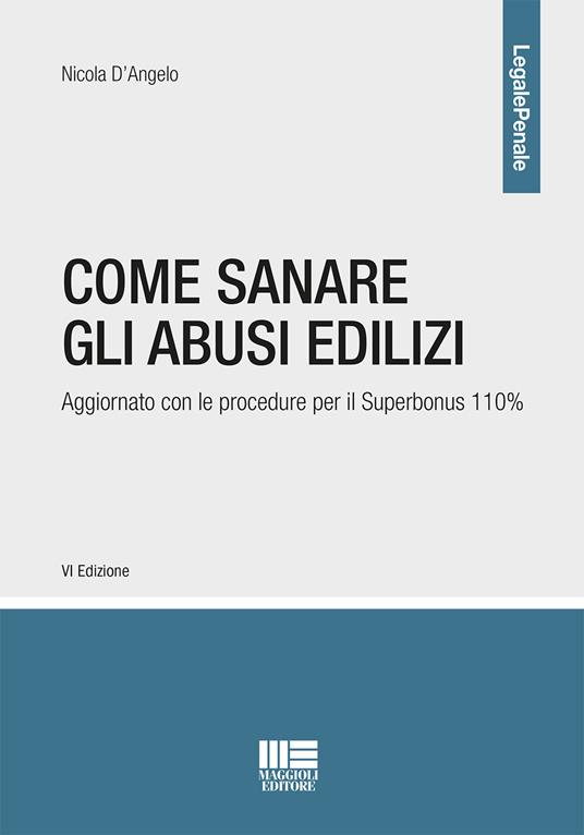 Come sanare gli abusi edilizi - Nicola D'Angelo - copertina