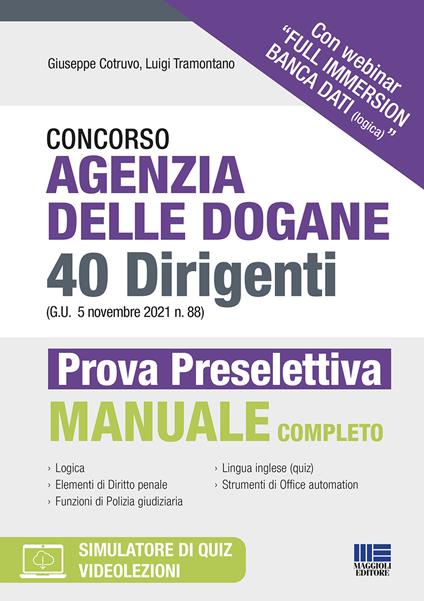 Concorso Agenzia delle dogane. 40 Dirigenti (G.U. 5 novembre 2021 n. 88). Prova Preselettiva. Manuale completo. Con espansione online. Con software di simulazione - Giuseppe Cotruvo,Luigi Tramontano - copertina