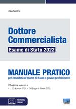 Dottore commercialista. Esame di Stato 2022. Manuale pratico per candidati all'esame di Stato e giovani professionisti. Con espansione online