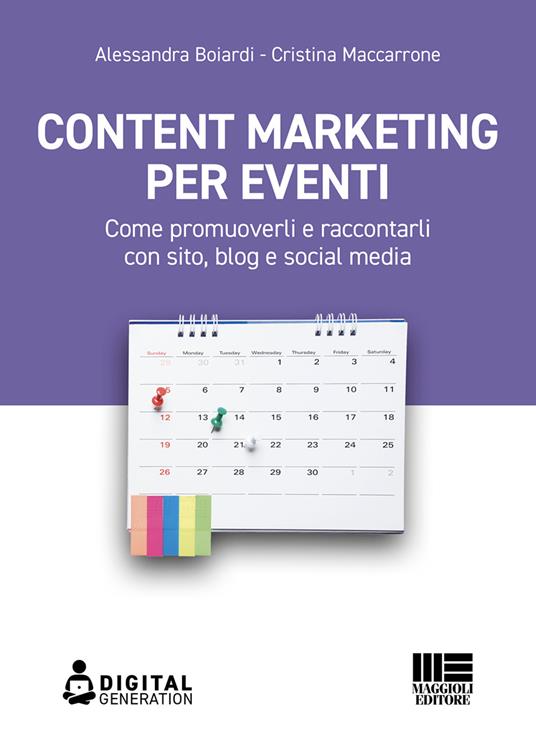 Content marketing per eventi. Come promuoverli e raccontarli con sito, blog e social media - Alessandra Boiardi,Cristina Maccarrone - ebook