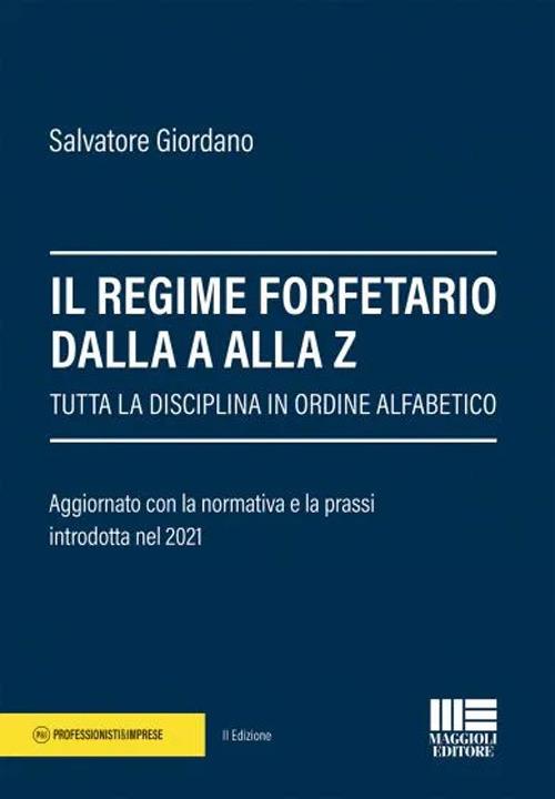 Il regime forfetario dalla A alla Z. Tutta la disciplina in ordine alfabetico - Salvatore Giordano - copertina