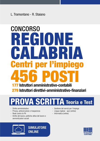 Concorso regione Calabria. Centri per l'impiego 456 posti 177 istruttori amministrativo-contabili 279 Istruttori direttivi-amministrativo-finanziari. Prova scritta. Con software di simulazione - Luigi Tramontano,Rocchina Staiano - copertina