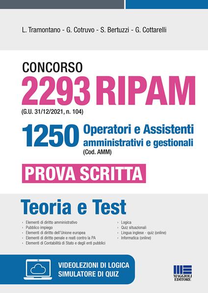 Concorso 2293 RIPAM (G.U. 31/12/2021, n. 104) 1250 operatori e assistenti amministrativi e gestionali (Cod. AMM). Prova scritta. Con espansione online. Con software di simulazione - Luigi Tramontano,Giuseppe Cotruvo,Stefano Bertuzzi - copertina