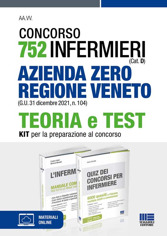 Concorso 752 infermieri. Azienda Zero regione Veneto (G.U. 31 dicembre 2021, n. 104). Teoria e test. Kit per la preparazione al concorso. Con espansione online. Con software di simulazione - Cristina Fabbri,Marilena Moltalti,Ivano Cervella - copertina