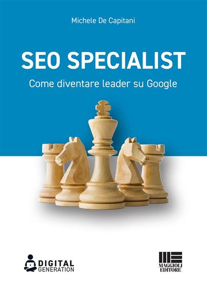 SEO specialist. Come diventare leader su Google - Michele De Capitani - copertina