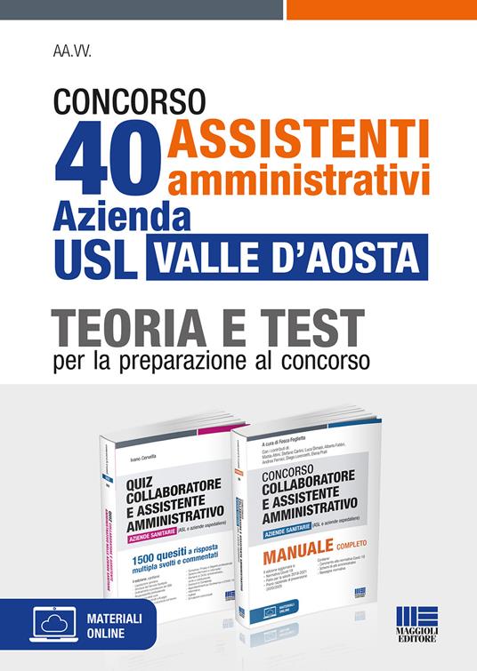 Concorso 40 assistenti amministrativi Azienda USL Valle d'Aosta. Kit. Teoria e Test per la preparazione al concorso. Con espansione online. Con software di simulazione - Ivano Cervella - copertina