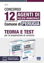 Concorso 12 agenti di polizia municipale (G. U. 22 marzo 2022, n. 23) Comune di Perugia. Kit. Teoria e Test per la preparazione al concorso. Con software di simulazione