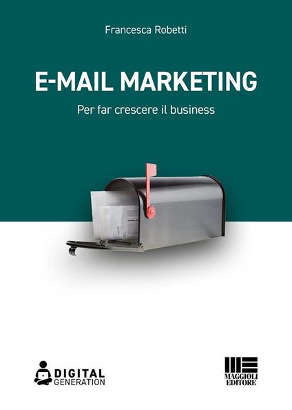 E-mail marketing. Per far crescere il business - Francesca Robetti - copertina