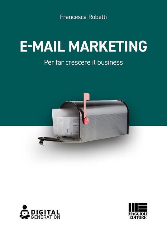 E-mail marketing. Per far crescere il business - Francesca Robetti - copertina