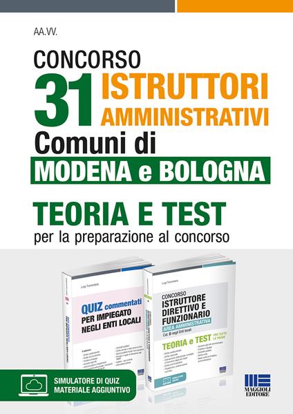 Concorso 31 istruttori amministrativi. Comuni di Modena e Bologna. Teoria e test per la preparazione al concorso. Kit. Con espansione online. Con software di simulazione - Luigi Tramontano - copertina