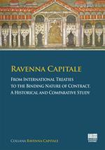 Ravenna capitale. From international treaties to the binding nature of contract. A historical and comparative study