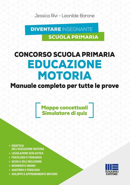 Concorso Scuola primaria. Educazione motoria. Manuale completo per tutte le prove. Con espansione online. Con software di simulazione - Jessica Rivi,Leonilde Barone - copertina