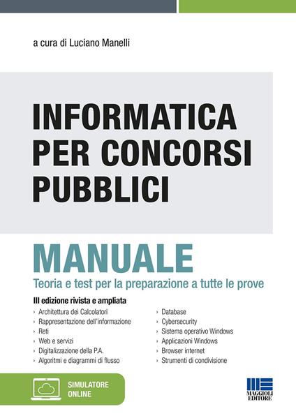 Informatica per concorsi pubblici. Manuale. Teoria e test per la preparazione a tutte le prove. Con software di simulazione - copertina