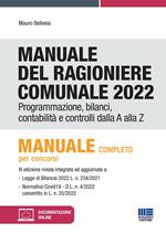  Manuale del ragioniere comunale 2022. Programmazione, bilanci, contabilità e controlli dalla A alla Z