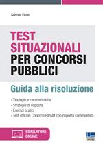 Test situazionali per concorsi pubblici. Guida alla risoluzione