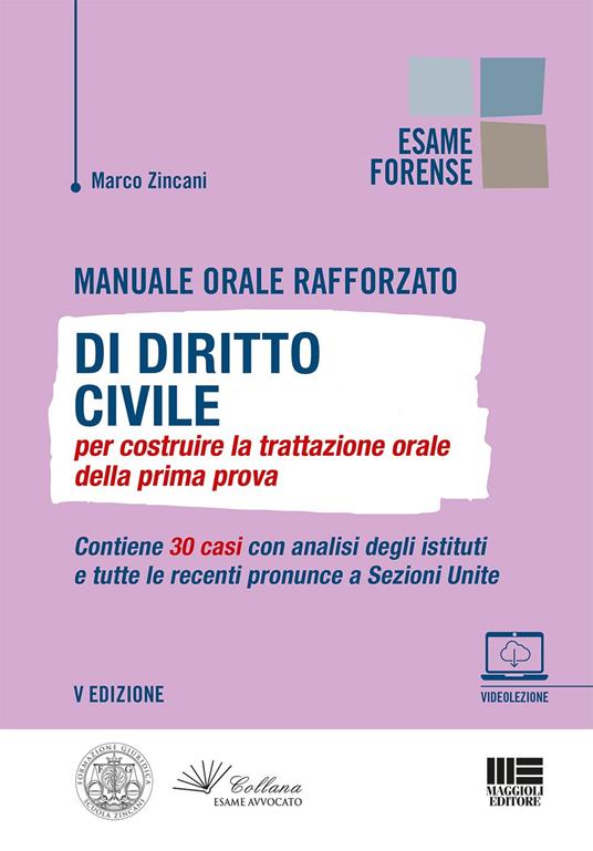 Manuale orale rafforzato di Diritto civile per costruire la trattazione orale della prima prova. Contiene 30 casi con analisi degli istituti e tutte le recenti pronunce a Sezioni Unite - Marco Zincani - copertina