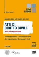 Manuale orale rafforzato 2022-2023. Atti di Diritto civile per la prima prova orale. Strategia difensiva e struttura dell'atto. Con inquadramenti di procedura civile