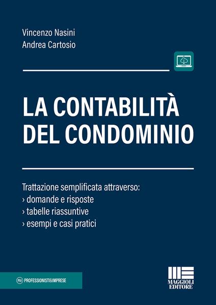 La contabilità del condominio. Trattazione semplificata attraverso: domande e risposte, tabelle riassuntive, esempi e casi pratici - Andrea Cartosio,Vincenzo Nasini - copertina