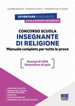 Concorso scuola. Insegnante di religione 6428 posti. Manuale completo per tutte le prove. Con espansione online. Con software di simulazione