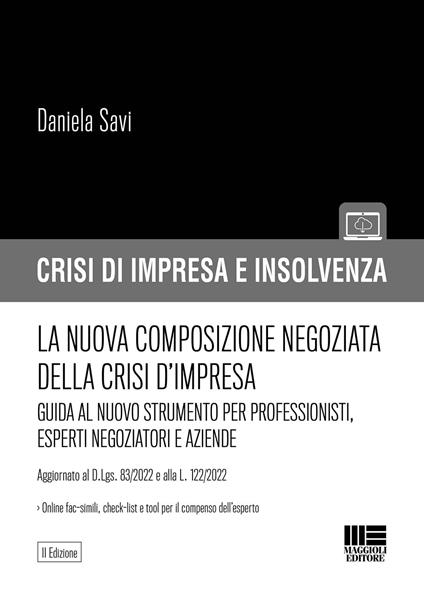 La nuova composizione negoziata della crisi d'impresa. La figura dell'esperto negoziatore e le opportunità per imprenditori e professionisti - Daniela Savi - copertina