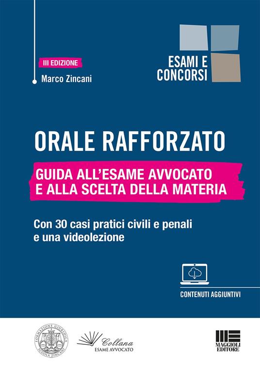 Orale rafforzato. Guida all'esame Avvocato e alla scelta della materia. Con 30 casi pratici civili e penali e una videolezione - Marco Zincani - copertina