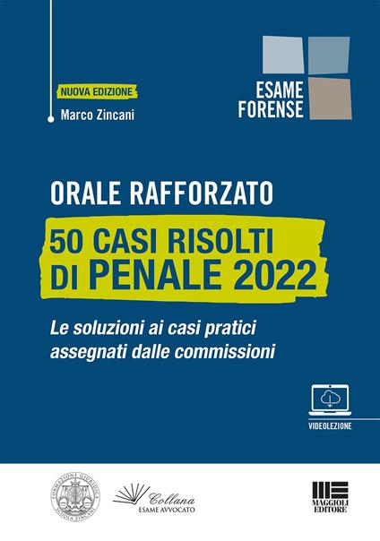 Orale rafforzato. 50 casi risolti di penale 2022. Le soluzioni ai casi pratici assegnati dalle commissioni. Con videolezione - Marco Zincani - copertina