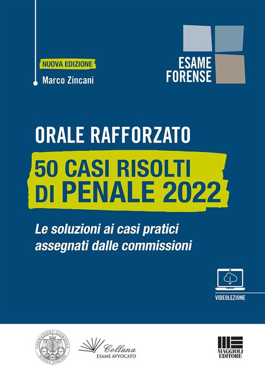 Orale rafforzato. 50 casi risolti di penale 2022. Le soluzioni ai casi pratici assegnati dalle commissioni. Con videolezione - Marco Zincani - copertina