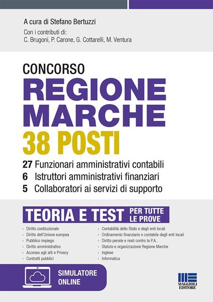 Concorso regione Marche 38 posti. 27 funzionari amministrativi contabili, 6 istruttori amministrativi finanziari, 5 collaboratori ai servizi di supporto. Teoria e test per tutte le prove. Con espansione online. Con software di simulazione - copertina