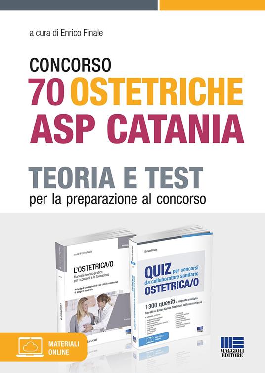 Concorso 70 ostetriche ASP Catania. Teoria e test per la preparazione al  concorso. Kit. Con espansione online - Enrico Finale - Libro - Maggioli  Editore - Concorsi&Esami