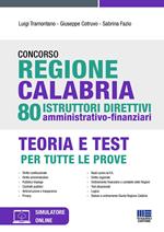 Concorso regione Calabria. 80 istruttori direttivi amministrativo-finanziari. Con espansione online. Con software di simulazione