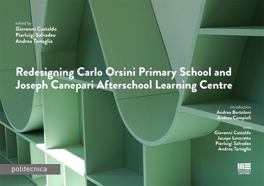 Redesigning Carlo Orsini primary school and Joseph Canepari afterschool learning centre - Giovanni Castaldo,Pierluigi Salvadeo,Andrea Tartaglia - copertina