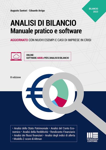 Analisi di bilancio. Manuale pratico aggiornato con nuovi esempi e casi di imprese in crisi. Con software - Augusto Santori,Edoardo Arrigo - copertina