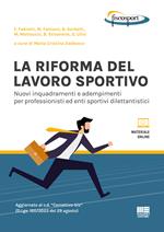 La riforma del lavoro sportivo. Nuovi inquadramenti e adempimenti per professionisti ed enti sportivi dilettantistici