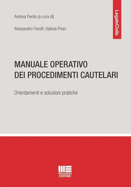 Manuale operativo dei procedimenti cautelari. Orientamenti e soluzioni pratiche - Alessandro Farolfi,Valeria Pirari - copertina