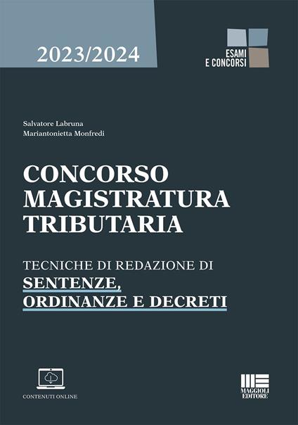 Concorso magistratura tributaria. Tecniche di redazione di sentenze, ordinanze e decreti - Salvatore Labruna,Mariantonietta Monfredi - copertina