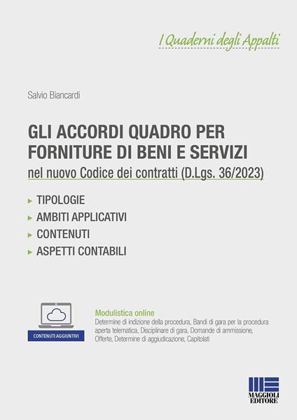 Gli accordi quadro per forniture di beni e servizi nel Nuovo Codice dei Contratti pubblici (D.Lgs. 36/2023). Con espansione online - Salvio Biancardi - copertina