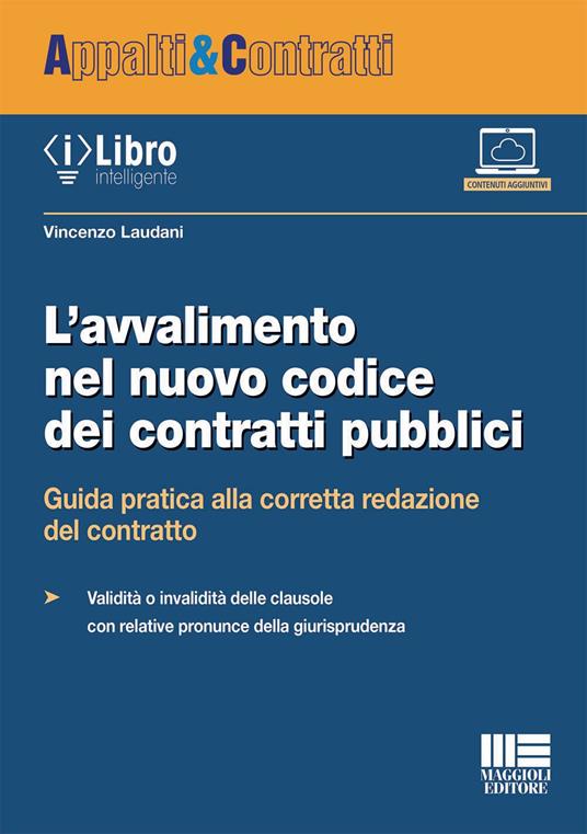 L'avvalimento nel nuovo codice dei contratti pubblici. Guida pratica alla corretta redazione del contratto - Vincenzo Laudani - copertina