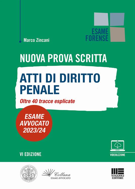 Nuova prova scritta. Atti di diritto penale. Oltre 40 tracce esplicate. Esame Avvocato 2023/24. Con Video - Marco Zincani - copertina