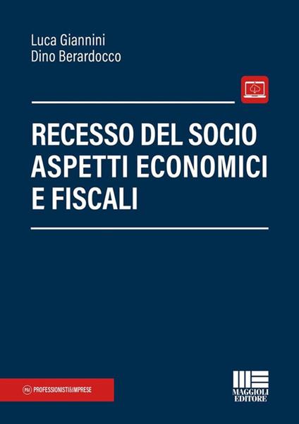 Recesso del socio. Aspetti economici e fiscali - Luca Giannini,Dino Berardocco - copertina