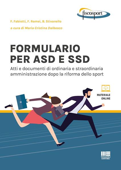 Formulario per ASD e SSD. Atti e documenti di ordinaria e straordinaria amministrazione dopo la riforma dello sport - Biancamaria Stivanello,Franca Fabietti,Fabio Romei - copertina