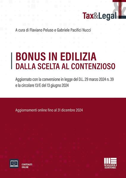 Bonus in edilizia dalla scelta al contenzioso. Aggiornato con la conversione in legge del D.L. 29 marzo 2024 n. 39 e la circolare 13/E del 13 giugno 2024. Con espansione online - Flaviano Peluso,Gabriele Pacifici Nucci - copertina