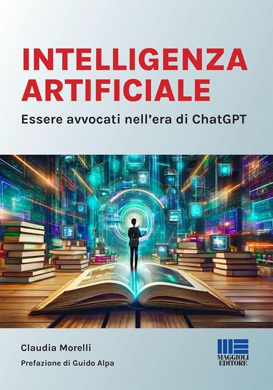 Intelligenza Artificiale. Essere avvocati nell'era di ChatGPT - Claudia Morelli - copertina