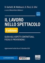 Il lavoro nello spettacolo. Guida agli aspetti contrattuali, fiscali e previdenziali