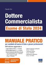 Dottore commercialista. Esame di Stato 2024. Manuale pratico per candidati all'esame di Stato e giovani professionisti