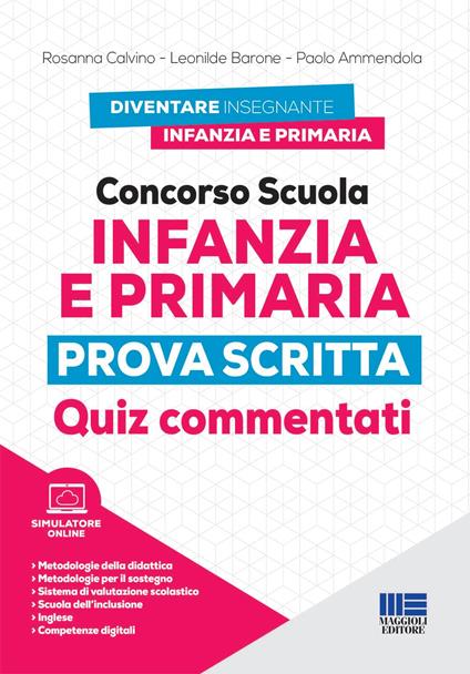 Concorso scuola infanzia e primaria. Prova scritta. Quiz commentati. Con simulatore online - Rosanna Calvino,Leonilde Barone,Paolo Ammendola - copertina