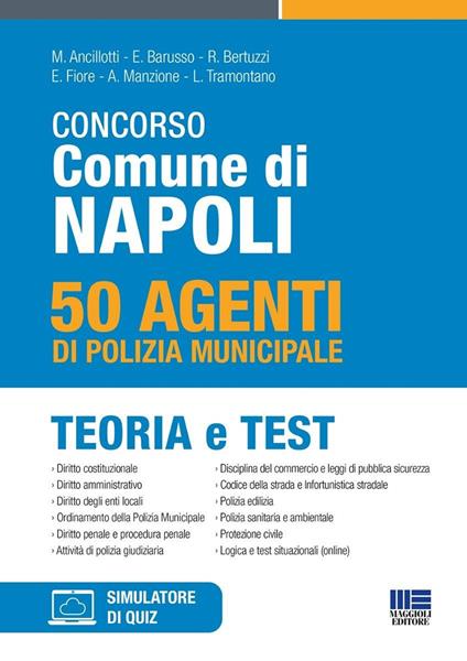 Concorso Comune di Napoli. 50 agenti di polizia municipale. Teoria e test. Con espansione online - Massimo Ancillotti,Edoardo Barusso,Rosa Bertuzzi - copertina