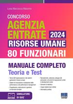 Concorso Agenzia Entrate 2024. Risorse umane 80 funzionari. Manuale completo. Teoria e test