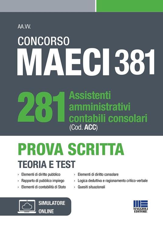 Concorso MAECI 381 Posti. 281 assistenti amministrativi contabili consolari  (Cod. ACC). Prova Scritta. Teoria e test