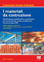 I materiali da costruzione. Identificazione, qualificazione, accettazione per cls strutturale, acciaio, prefabbricati, muratura, legno, FRP